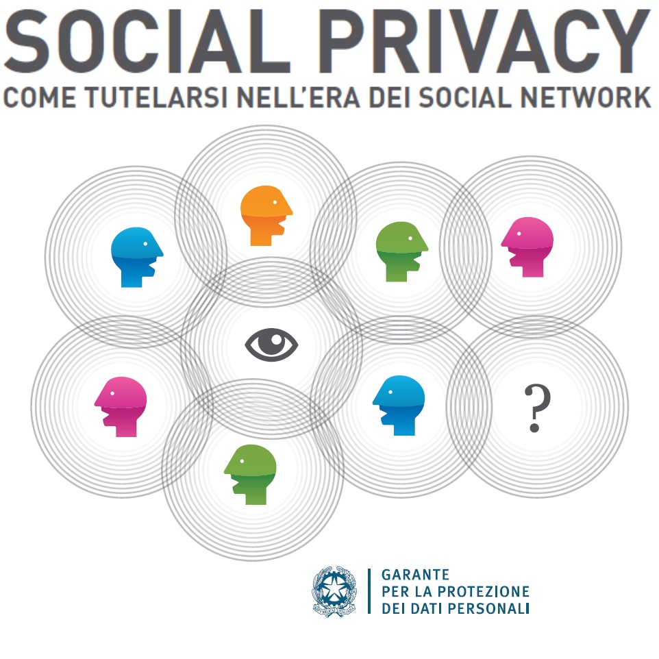 Social privacy. Come tutelarsi nell&#39;era dei social network - Garante Privacy